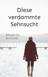 Diese verdammte Sehnsucht