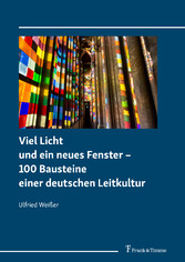 Viel Licht und ein neues Fenster - 100 Bausteine einer deutschen Leitkultur