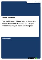 Eine webbasierte Client-Server-Lösung zur indexbasierten Darstellung und Analyse von Entwicklungen beim Einkaufspreis