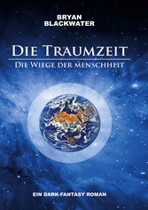 Die Traumzeit - Die Wiege der Menschheit