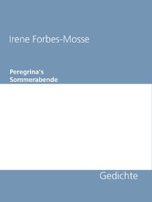 Gedichte: Peregrina&apos;s Sommerabende