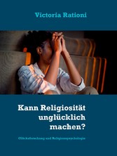 Kann Religiosität unglücklich machen?