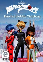 Miraculous - Eine fast perfekte Täuschung (Miraculous 7)