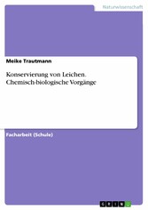 Konservierung von Leichen. Chemisch-biologische Vorgänge