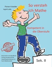 So versteh ich Mathe: Kompetent in die Oberstufe