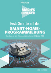 Mach's einfach: Erste Schritte mit der Smart-Home-Programmierung