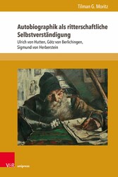 Autobiographik als ritterschaftliche Selbstverständigung