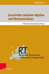 Geschichte zwischen Mythos und Messianischem