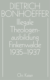 Illegale Theologenausbildung: Finkenwalde 1935-1937