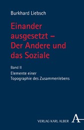 Einander ausgesetzt - Der Andere und das Soziale