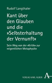 Kant über den Glauben und die 'Selbsterhaltung der Vernunft'