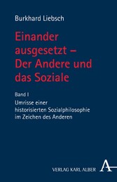 Einander ausgesetzt - Der Andere und das Soziale