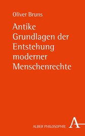 Antike Grundlagen der Entstehung moderner Menschenrechte