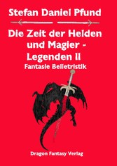 Die Zeit der Helden und Magier