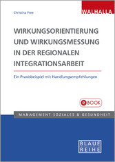 Wirkungsorientierung und Wirkungsmessung in der regionalen Integrationsarbeit