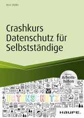 Crashkurs Datenschutz für Selbstständige - inkl. Arbeitshilfen online