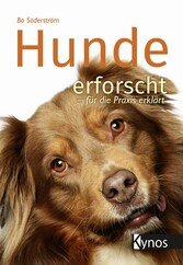 Hunde erforscht - für die Praxis erklärt