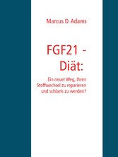 FGF21 - Diät: Ein &quot;Wunder-Hormon&quot; das schlank macht?