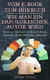 Vom E-Book zum Hörbuch - Wie man ein erfolgreicher Autor wird