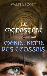 Le Monastère & Marie, reine des Écossais