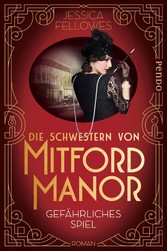 Die Schwestern von Mitford Manor - Gefährliches Spiel