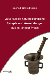 Zuverlässige naturheilkundliche Rezepte und Anwendungen