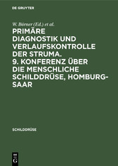 Primäre Diagnostik und Verlaufskontrolle der Struma. 9. Konferenz über die menschliche Schilddrüse, Homburg-Saar