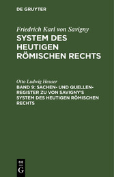 Sachen- und Quellen-Register zu von Savigny's System des heutigen römischen Rechts