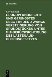 Grundpfandrechte und geringstes Gebot in der Zwangsversteigerung von Grundstücken unter Mitberücksichtigung des Lastenausgleichsgesetzes