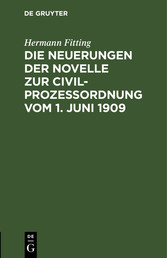 Die Neuerungen der Novelle zur Civilprozeßordnung vom 1. Juni 1909