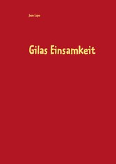 Gilas Einsamkeit