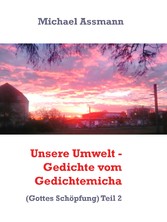 Unsere Umwelt - Gedichte vom Gedichtemicha