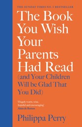 Book You Wish Your Parents Had Read (and Your Children Will Be Glad That You Did)