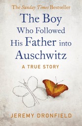 Boy Who Followed His Father into Auschwitz