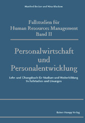 Fallstudien für Human Resources Management, Band II, Personalwirtschaft und Personalentwicklung