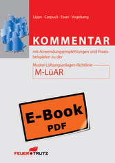 Kommentar mit Anwendungsempfehlungen und Praxisbeispielen zu der Muster-Lüftungsanlagen-Richtlinie M-LüAR