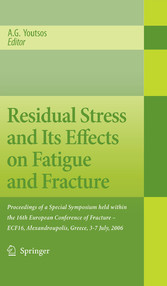 Residual Stress and Its Effects on Fatigue and Fracture