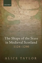 Shape of the State in Medieval Scotland, 1124-1290