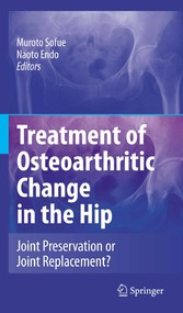 Treatment of Osteoarthritic Change in the Hip