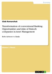 Transformation of conventional Banking. Opportunities and risks of Fintech companies in Asset Management