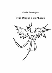 D&apos;un Dragon à un Phoenix