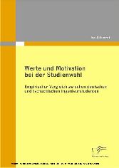 Werte und Motivation bei der Studienwahl. Empirischer Vergleich zwischen deutschen und tschechischen Ingenieurstudenten