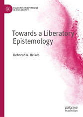 Towards a Liberatory Epistemology