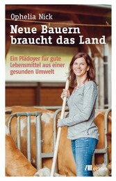 Neue Bauern braucht das Land