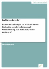 Soziale Beziehungen im Wandel: Ist das Risiko für soziale Isolation und Vereinsamung von Senioren/-innen gestiegen?