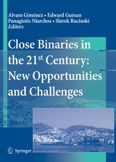 Close Binaries in the 21st Century: New Opportunities and Challenges