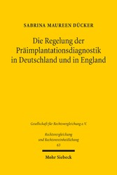 Die Regelung der Präimplantationsdiagnostik in Deutschland und in England