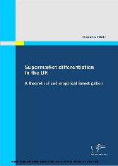 Supermarket differentiation in the UK. A theoretical and empirical investigation