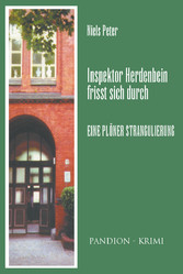 Eine Plöner Strangulierung: Inspektor Herdenbein frisst sich durch Band III
