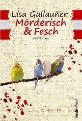 Mörderisch und Fesch: Dorfkrimi